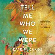 Tell Me Who We Were by  Kate McQuade audiobook