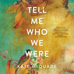 Tell Me Who We Were by Kate McQuade audiobook