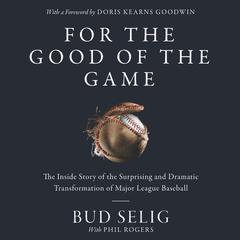For the Good of the Game by Bud Selig audiobook