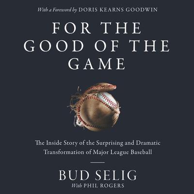 For the Good of the Game by Bud Selig audiobook