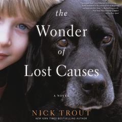 The Wonder of Lost Causes by Nick Trout audiobook