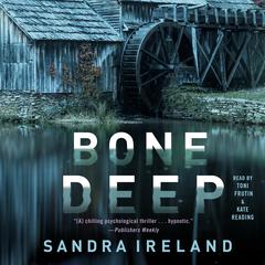 Bone Deep by Sandra Ireland audiobook
