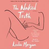 The Naked Truth by  Leslie Morgan audiobook