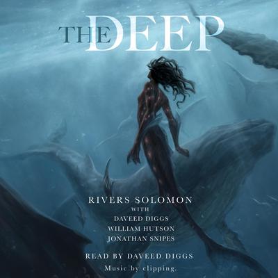 The Deep by Rivers Solomon audiobook