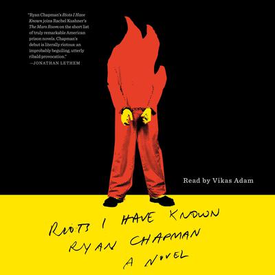 Riots I Have Known by Ryan Chapman audiobook
