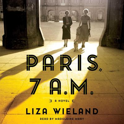 Paris, 7 a.m. by Liza Wieland audiobook
