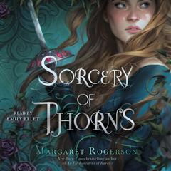 Sorcery of Thorns by Margaret Rogerson audiobook