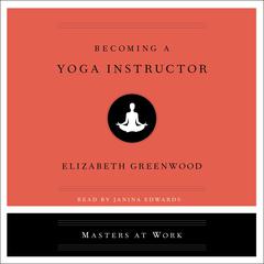 Becoming a Yoga Instructor by Elizabeth Greenwood audiobook