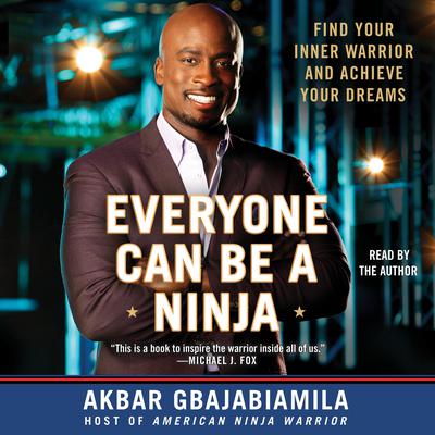 Everyone Can Be A Ninja by Akbar Gbajabiamila audiobook