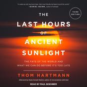 The Last Hours of Ancient Sunlight Revised and Updated by  Thom Hartmann audiobook