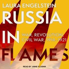 Russia in Flames by Laura Engelstein audiobook