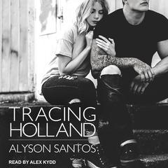 Tracing Holland by Alyson Santos audiobook