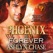 Phoenix is Forever by  Ashlyn Chase audiobook