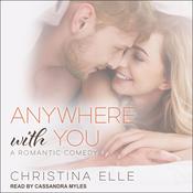 Anywhere With You by  Christina Elle audiobook