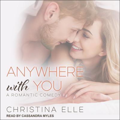 Anywhere With You by Christina Elle audiobook