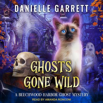 Ghosts Gone Wild by Danielle Garrett audiobook