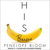 His Banana by  Penelope Bloom audiobook