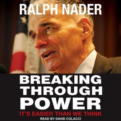 Breaking Through Power by Ralph Nader audiobook