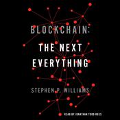 Blockchain: The Next Everything by  Stephen P. Williams audiobook
