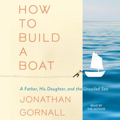 How to Build a Boat by Jonathan Gornall audiobook