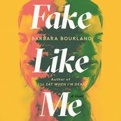 Fake Like Me by  Barbara Bourland audiobook