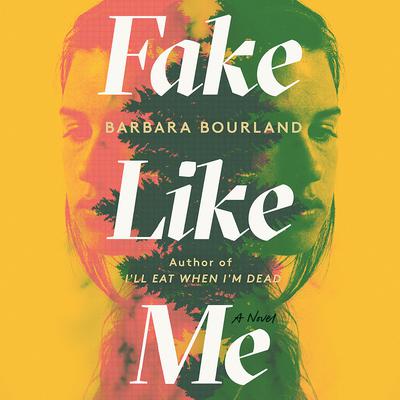 Fake Like Me by Barbara Bourland audiobook