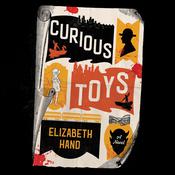 Curious Toys by  Elizabeth Hand audiobook