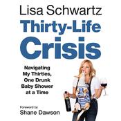 Thirty-Life Crisis by  Lisa Schwartz audiobook