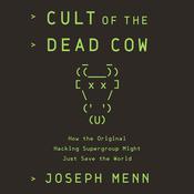 Cult of the Dead Cow by  Joseph Menn audiobook
