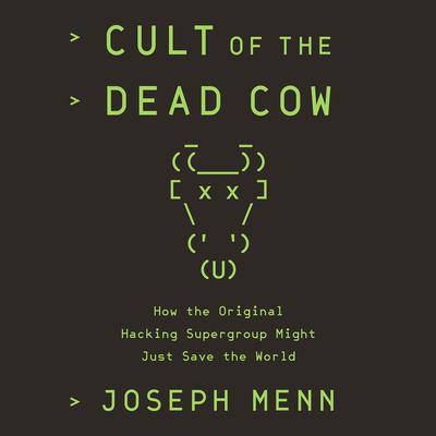 Cult of the Dead Cow by Joseph Menn audiobook