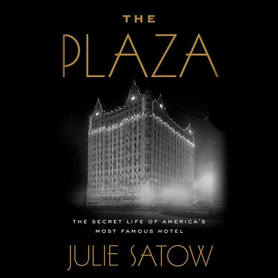 The Plaza by Julie Satow audiobook