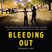 Bleeding Out by  Thomas Abt audiobook