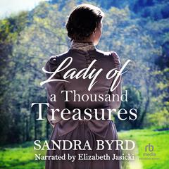 Lady of a Thousand Treasures by Sandra Byrd audiobook