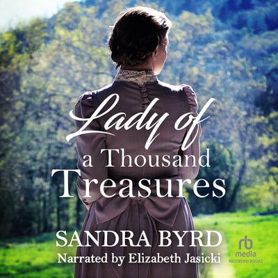 Lady of a Thousand Treasures by Sandra Byrd audiobook