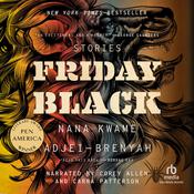 Friday Black by  Nana Kwame Adjei-Brenyah audiobook