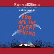 You Are the Everything by  Karen Rivers audiobook
