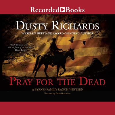 Pray for the Dead by Dusty Richards audiobook