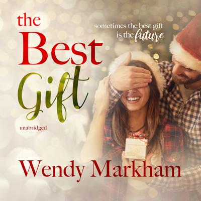 The Best Gift by Wendy Markham audiobook