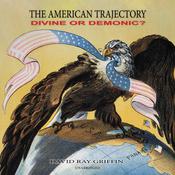 The American Trajectory by  David Ray Griffin audiobook