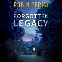 Forgotten Legacy by Robin Perini audiobook