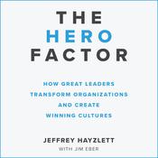 The Hero Factor by  Jeffrey W. Hayzlett audiobook