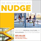 The Healthy Workplace Nudge by  Rex Miller audiobook