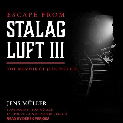 Escape from Stalag Luft III by Jens Muller audiobook
