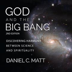 God and the Big Bang, (2nd Edition) by Daniel C. Matt audiobook