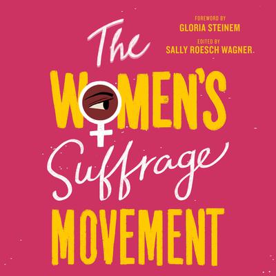 The Women’s Suffrage Movement by Sally Roesch Wagner audiobook