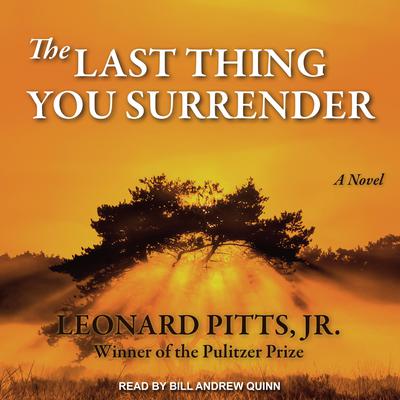 The Last Thing You Surrender by Leonard Pitts audiobook