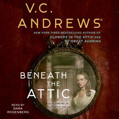 Beneath the Attic by V. C. Andrews audiobook