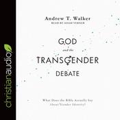 God and the Transgender Debate by  Adam Verner audiobook