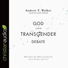 God and the Transgender Debate by Adam Verner audiobook