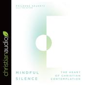 Mindful Silence by  Phileena Heuertz audiobook